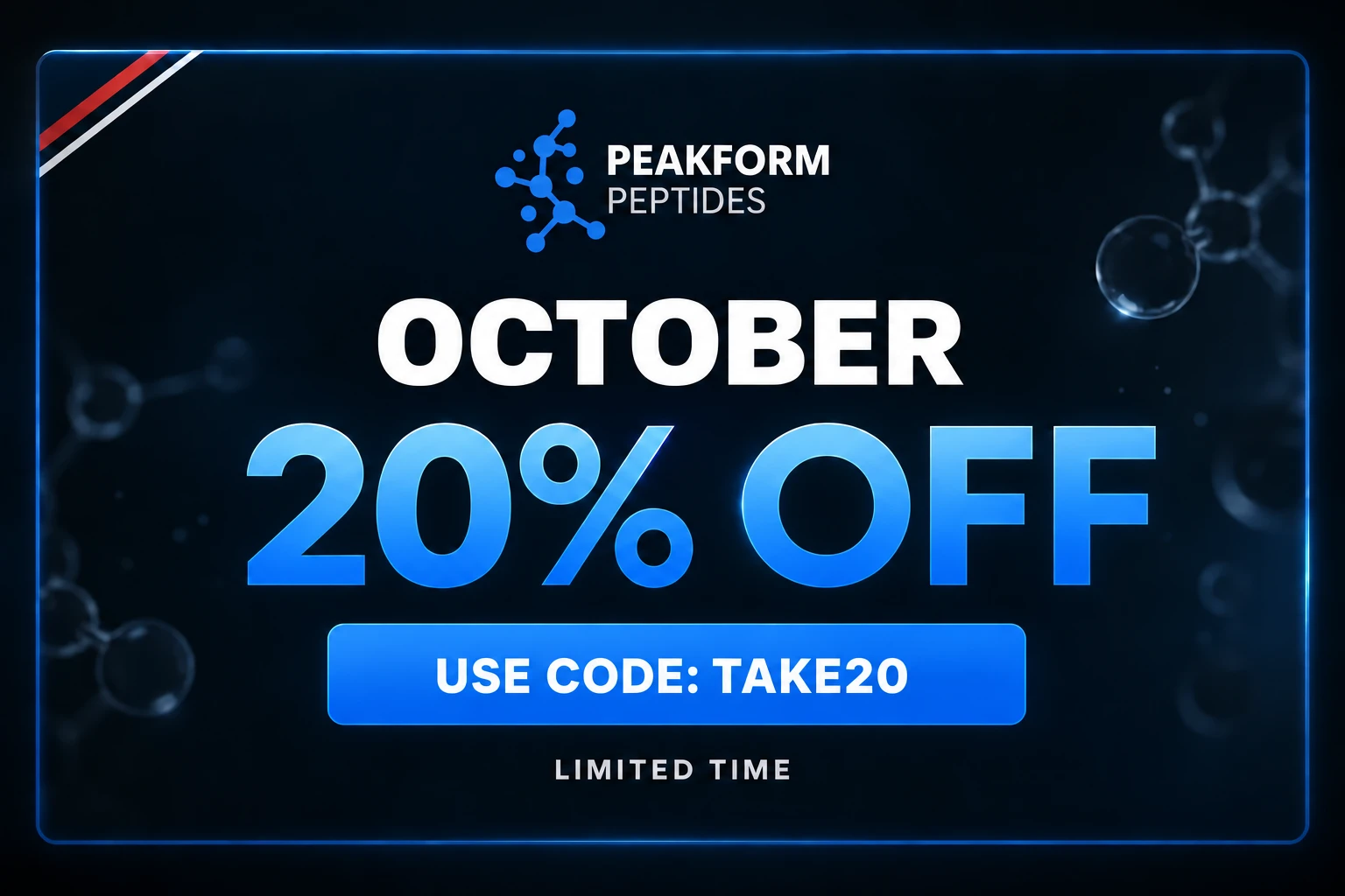 PeakForm Peptides October 20% off sale. Use code TAKE20.